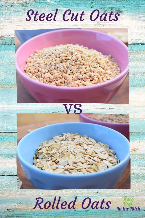 Steel Cut Oats VS Rolled Oats - In the Kitch