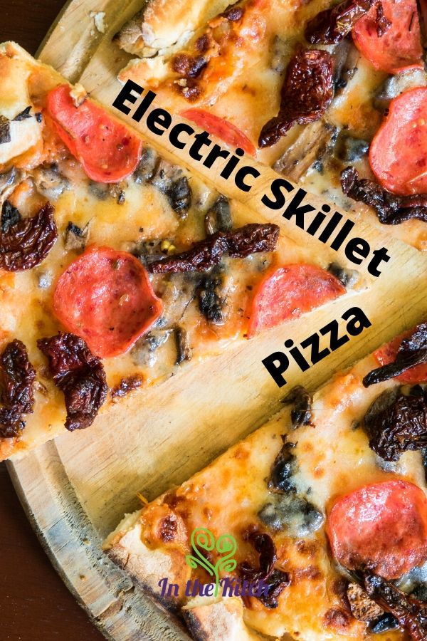 Electric Skillet Pizza - In the Kitch