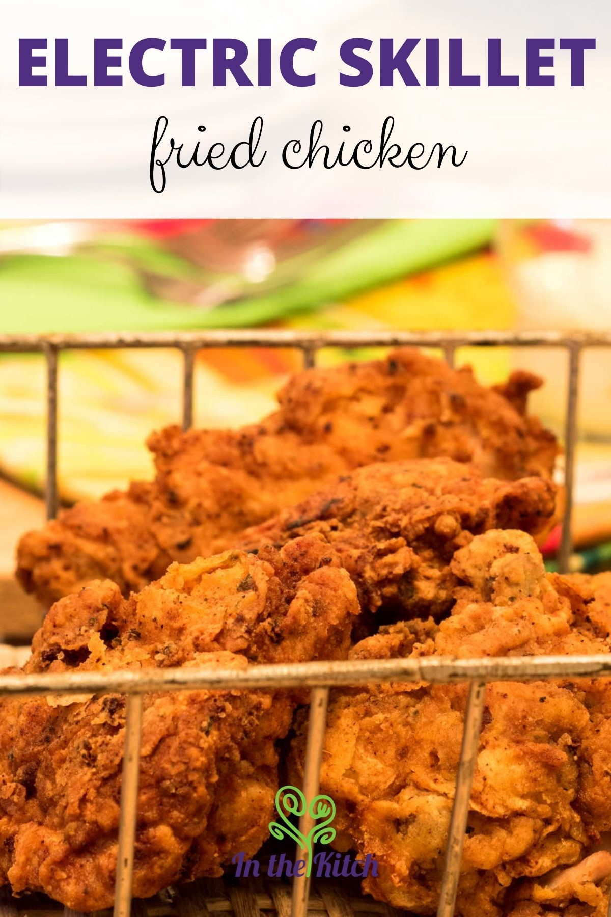 Electric Skillet Fried Chicken In the Kitch