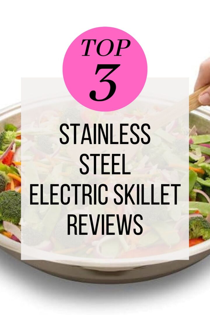 Stainless steel frying pan with text overlay that says 'top 3 stainless steel electric skillet reviews'.