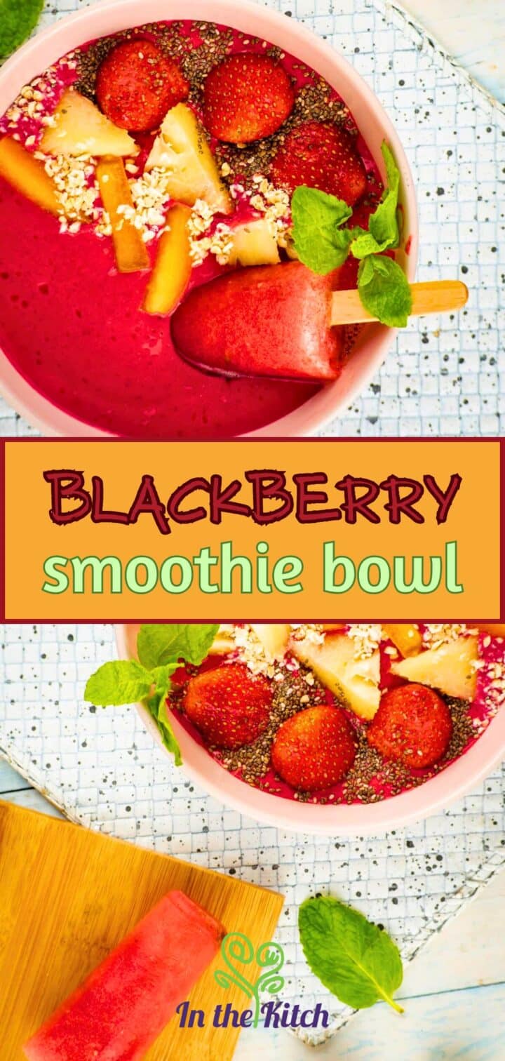 Pictures of blackberry smoothie bowl and watermelon popsicles with text overlay that says 'Blackberry Smoothie Bowl'.