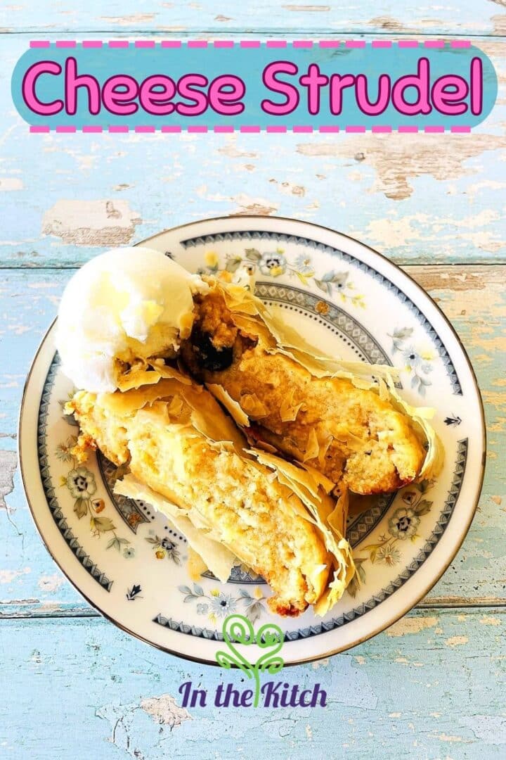 Strudel on plate with ice cream and text overlay that says 'Cheese Strudel'.