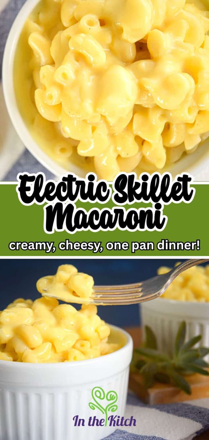 Images of mac and cheese with text overlay that says 'Electric Skillet Macaroni - creamy, cheesy, one pan dinner'.