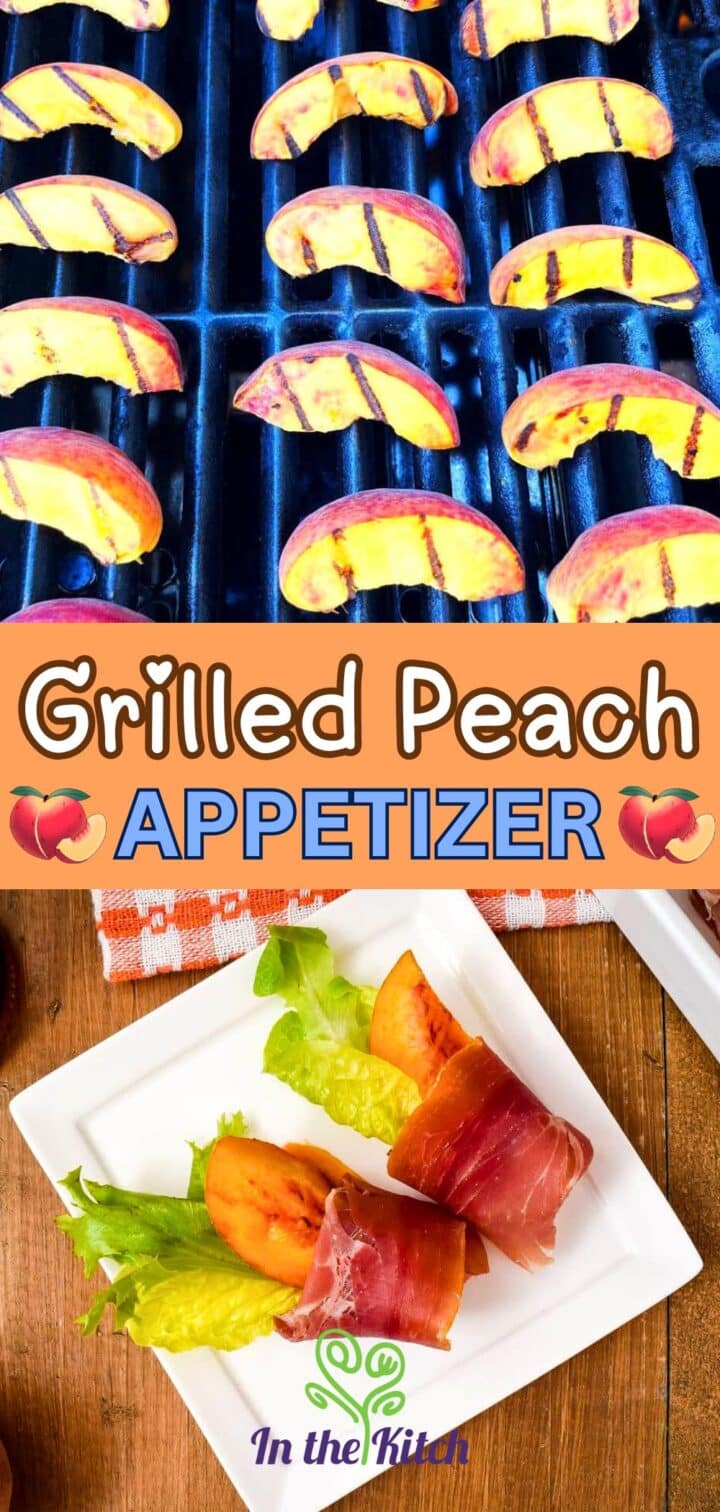 Grilled peaches with text overlay that says 'Grilled Peach Appetizer'.