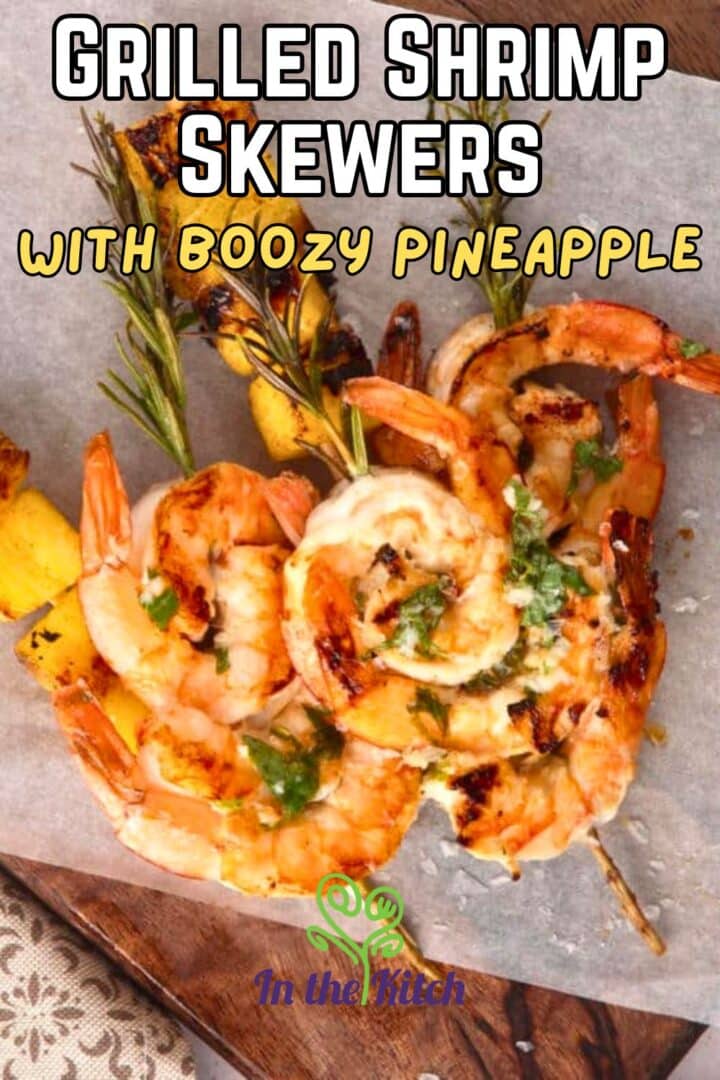 Grilled shrimp and pineapple skewers with text overlay that says 'Grilled Shrimp skewers with boozy pineapple'.