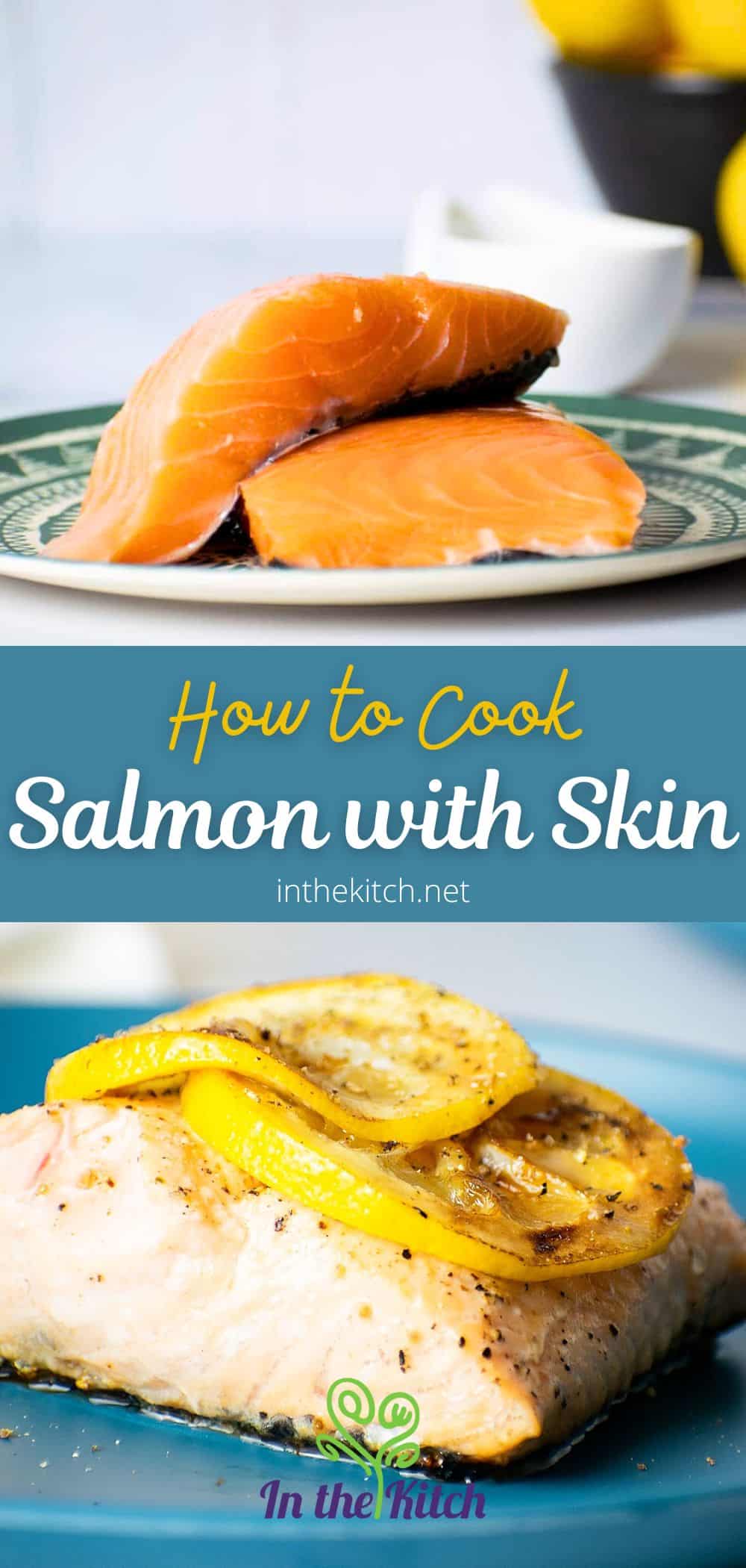 How to Cook Salmon with Skin On - In the Kitch