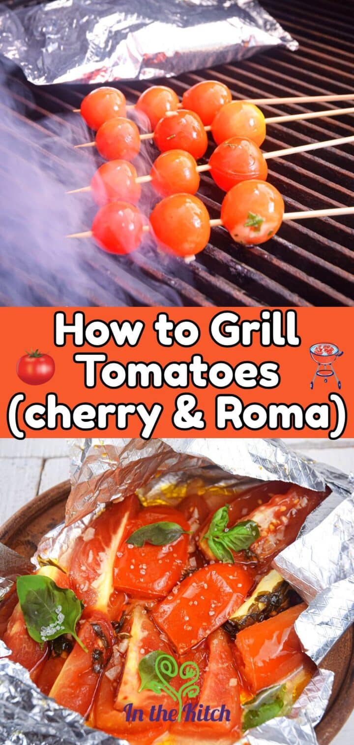 Images of grilled tomatoes with text overlay that says 'How to Gill Tomatoes (Cherry & Roma)