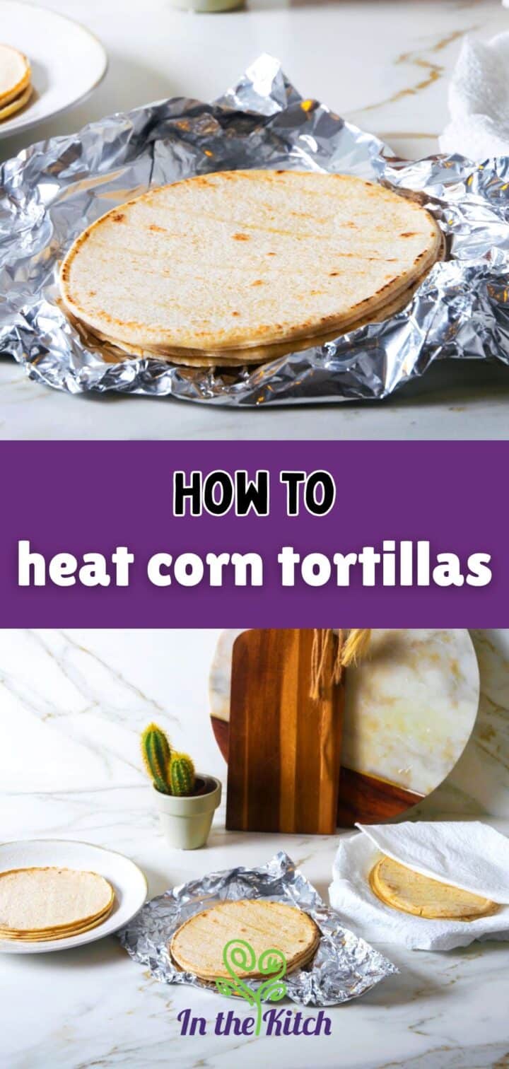Images of stacks of corn tortillas and text overlay that says 'How to heat corn tortillas'.