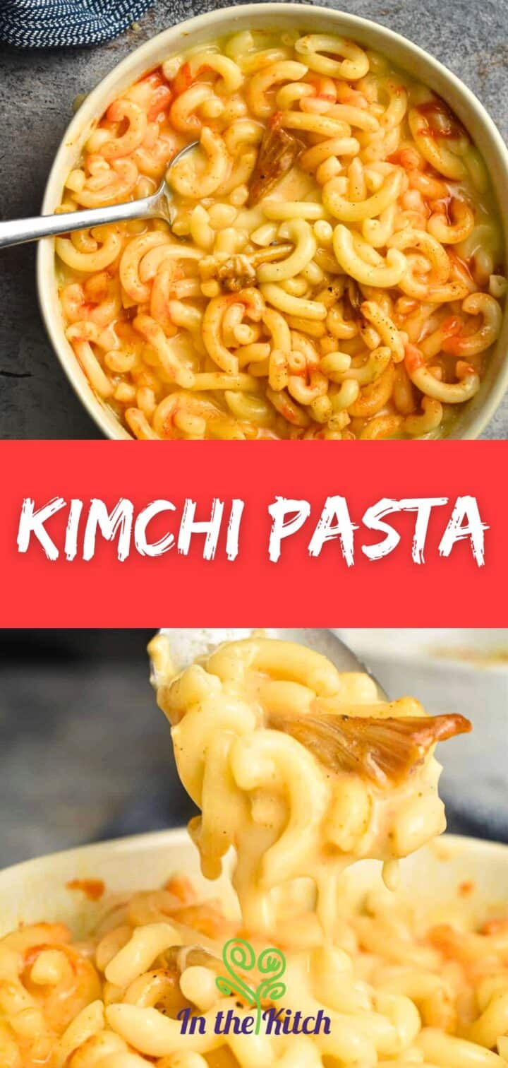 Kimchi mac and cheese in bowl with text overlay that says 'Kimchi Pasta'.