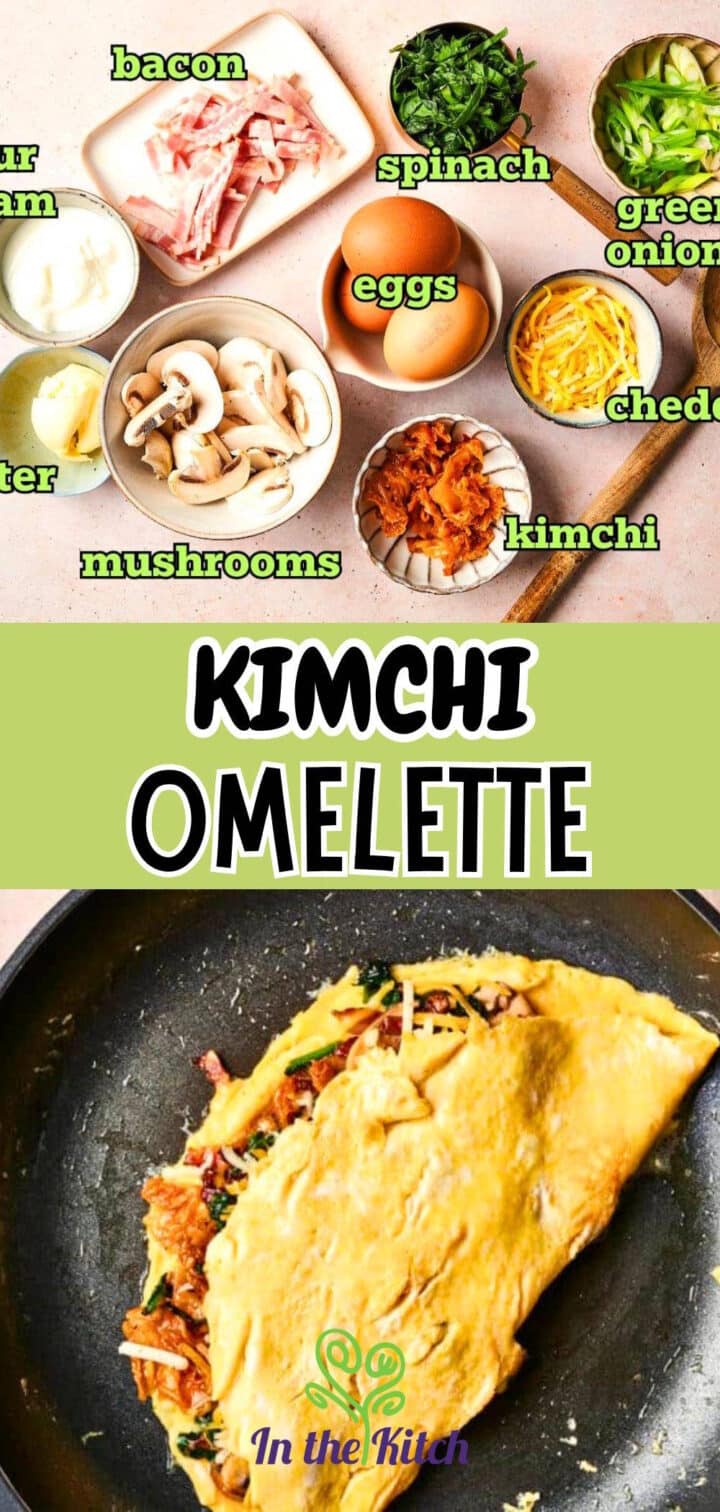 Picture of kimchi omelette and ingredients with text overlay that says 'kimchi omelette'.