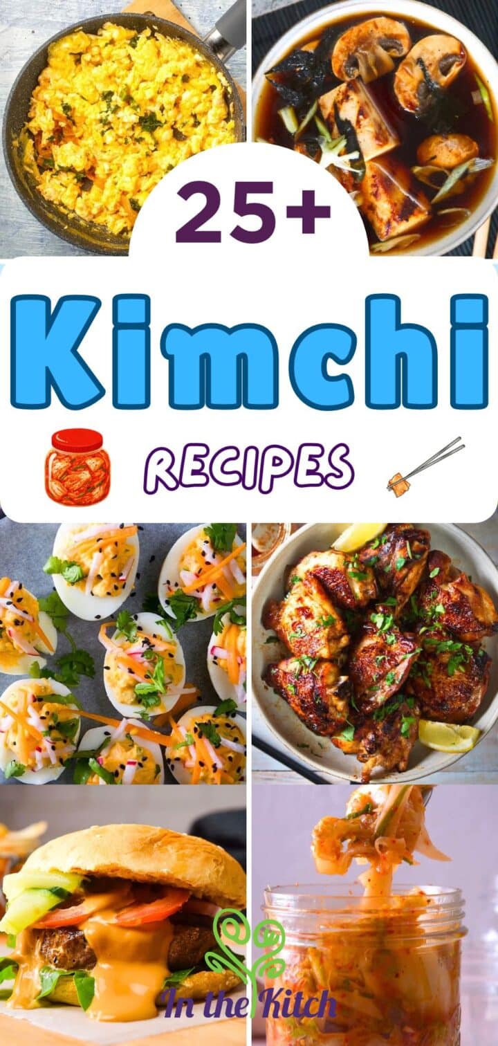 Images of kimchi dishes with text overlay that says '25+ Kimchi Recipes'.