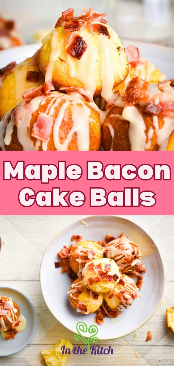 Images of maple bacon cake balls with text overlay.