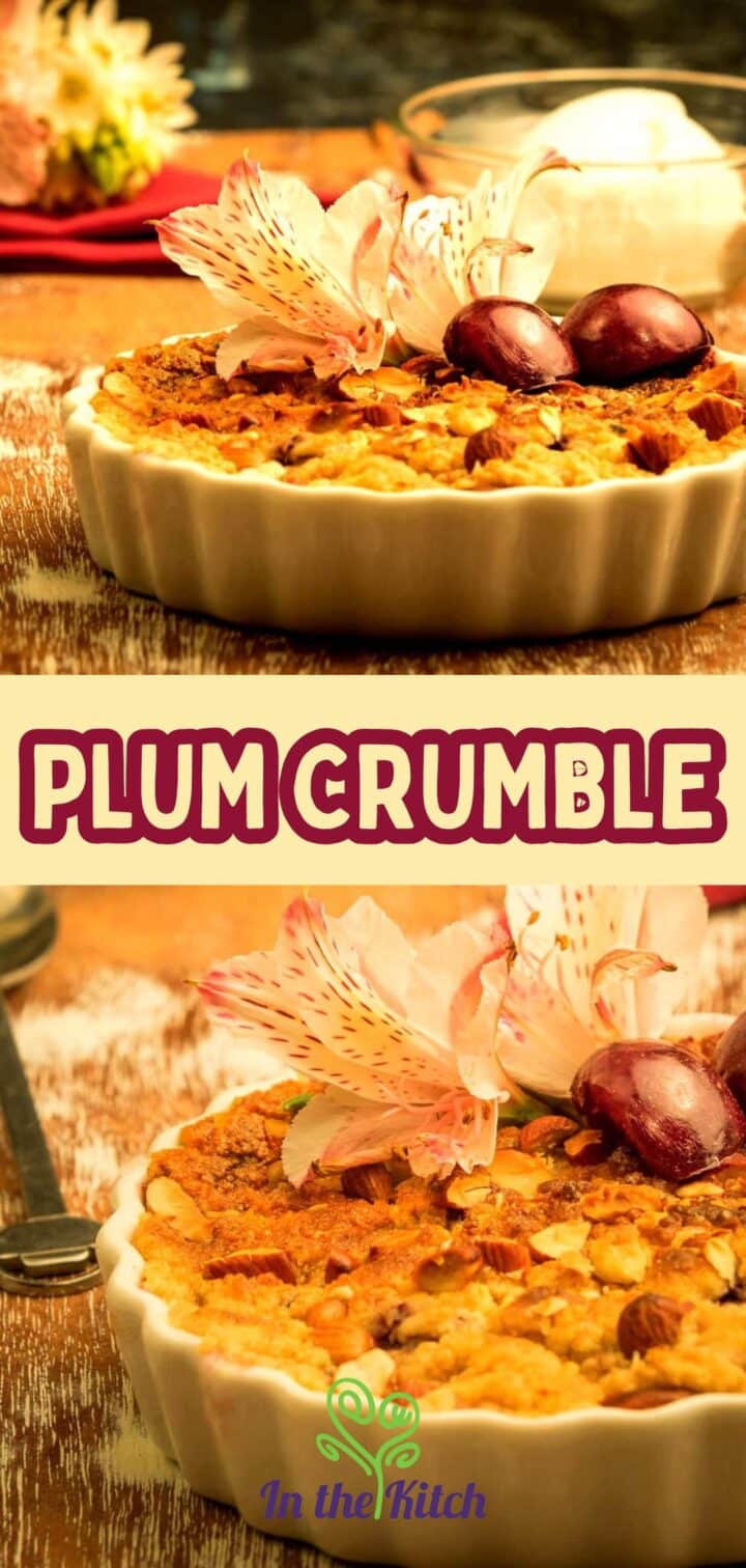 Plum crumble in tart dish with flowers and text overlay that says 'Plum Crumble'.
