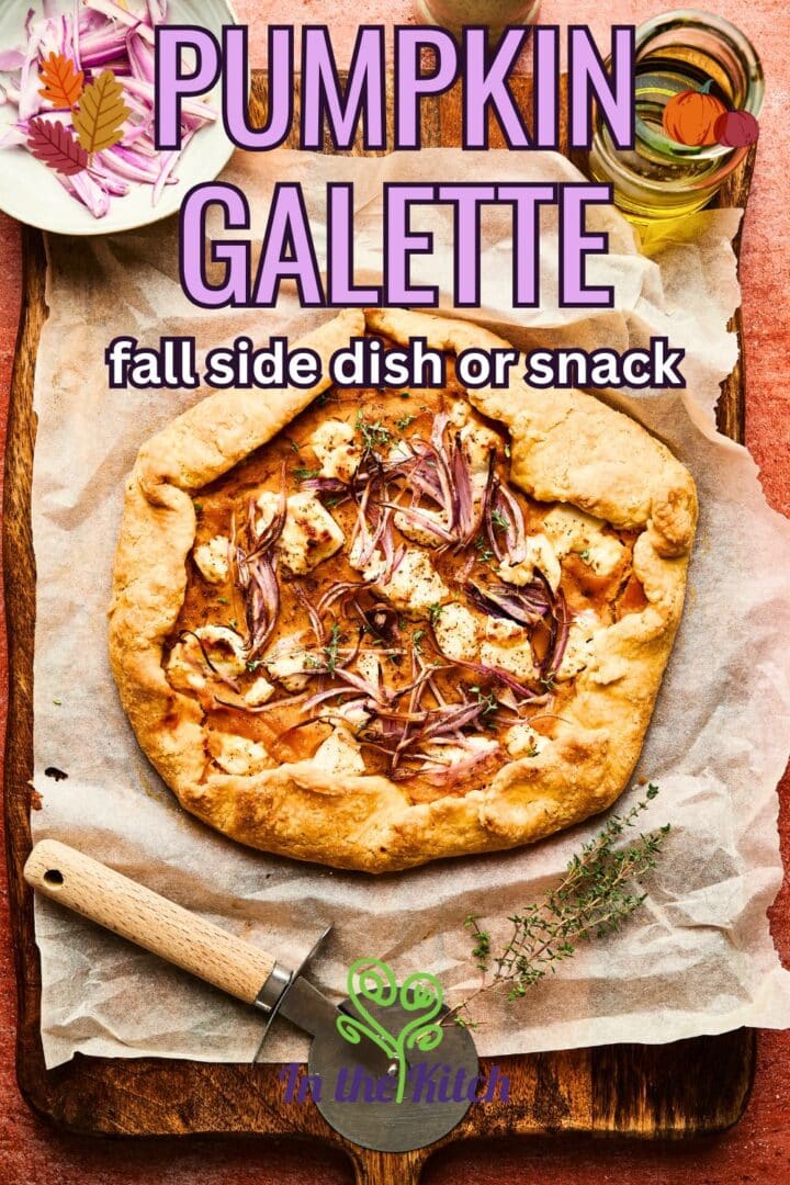 Pumpkin galette on wooden board with text overlay that says 'Pumpkin Galette - fall side dish or snack'.