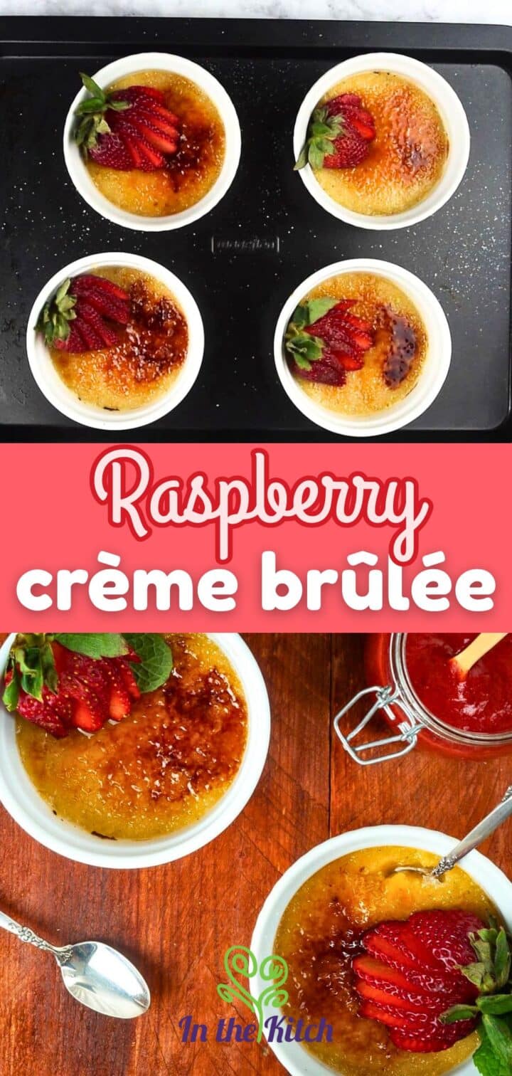 Images of raspberry crème brûlée in white ramekins with text overlay that says 'Raspberry crème brûlée'.