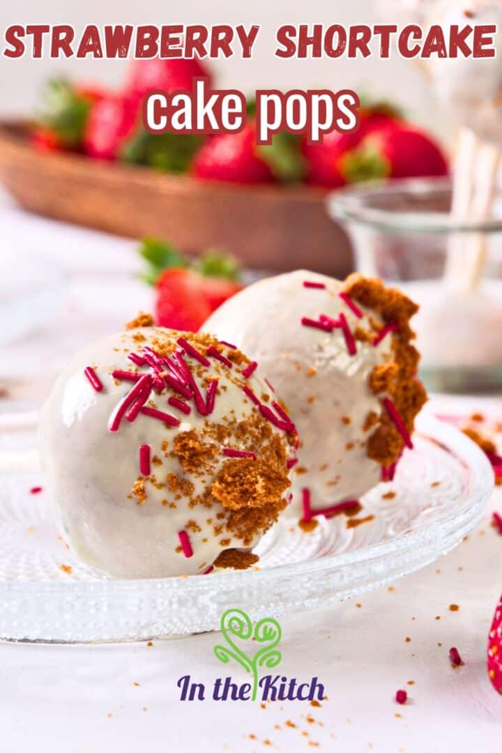 Image of strawberry shortcake cake pops with text overlay that says 'strawberry shortcake cake pops'.