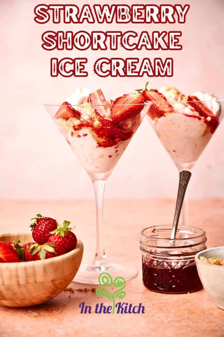 Strawberry shortcake ice cream in martini glasses with text overlay that says 'strawberry shortcake ice cream'.