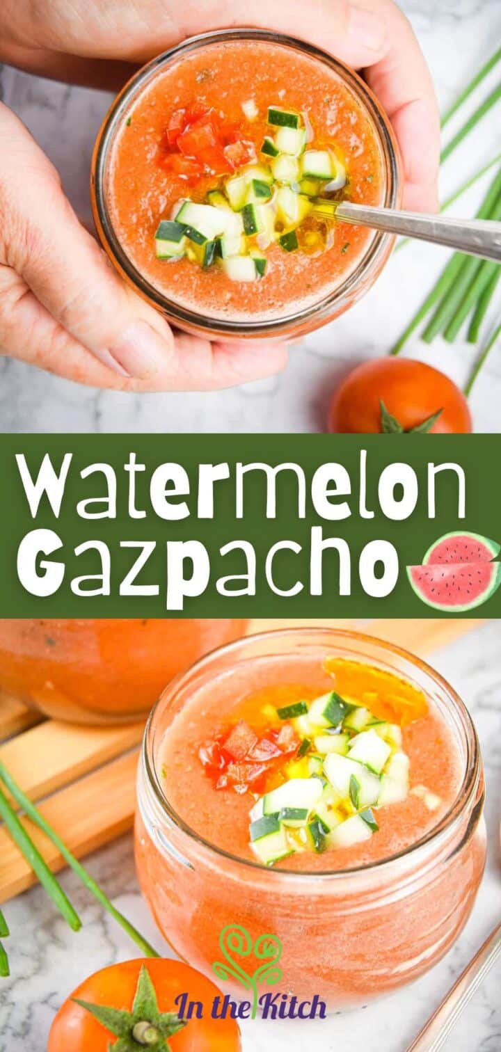 Pictures of tomato and watermelon gazpacho and text overlay that says 'Watermelon Gazpacho'.